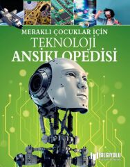 Meraklı Çocuklar İçin Teknoloji Ansiklopedisi (Sert Kapak)
