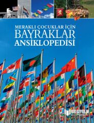 Meraklı Çocuklar İçin Bayraklar Ansiklopedisi (Sert Kapak)